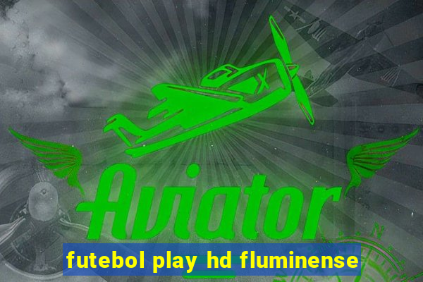 futebol play hd fluminense